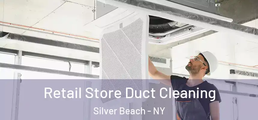 Retail Store Duct Cleaning Silver Beach - NY