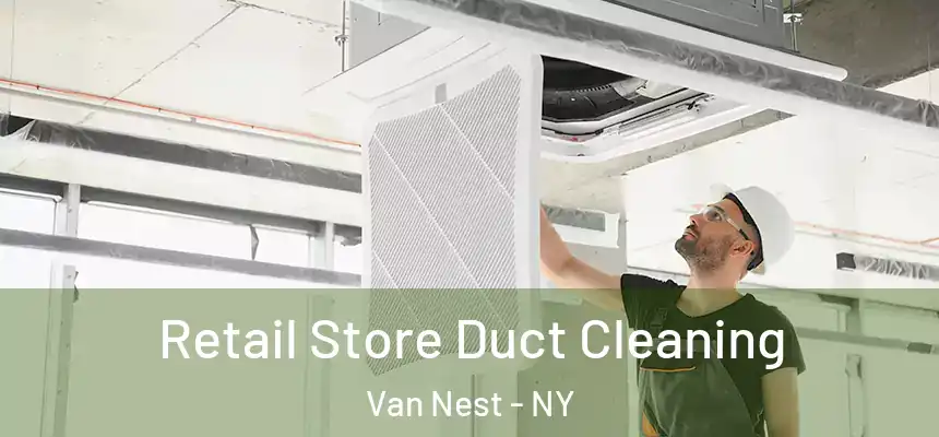 Retail Store Duct Cleaning Van Nest - NY