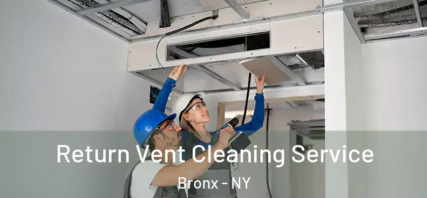  Return Vent Cleaning Service Bronx - NY