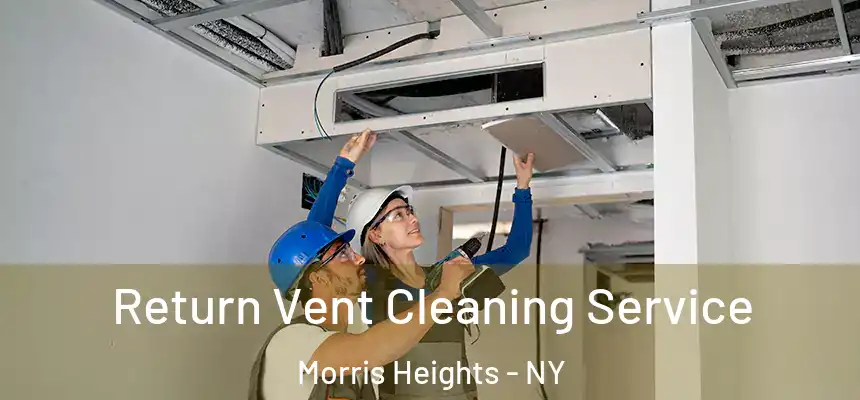  Return Vent Cleaning Service Morris Heights - NY