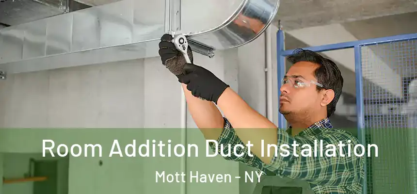  Room Addition Duct Installation Mott Haven - NY