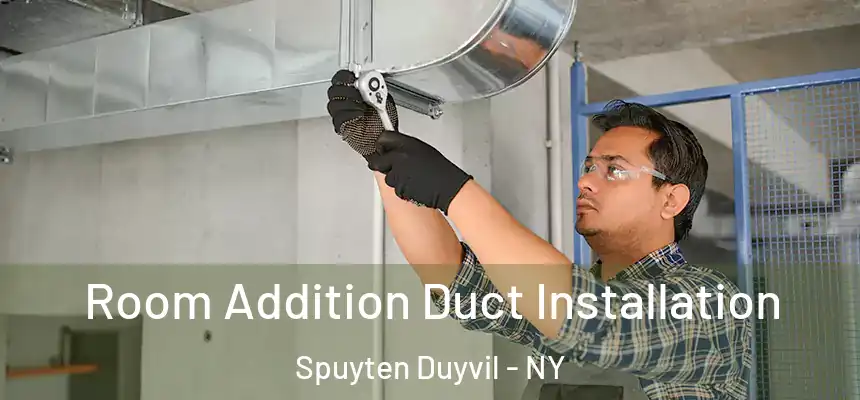  Room Addition Duct Installation Spuyten Duyvil - NY