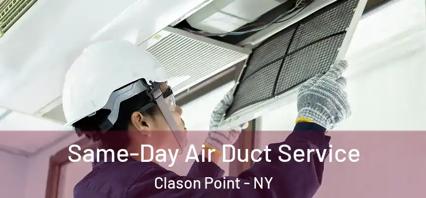 Same-Day Air Duct Service Clason Point - NY