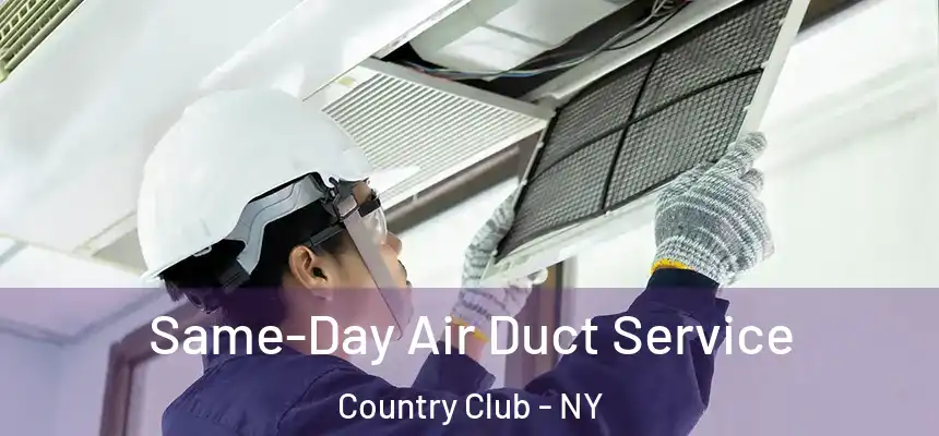 Same-Day Air Duct Service Country Club - NY