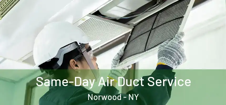 Same-Day Air Duct Service Norwood - NY