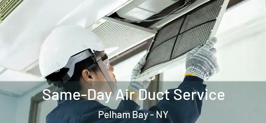  Same-Day Air Duct Service Pelham Bay - NY