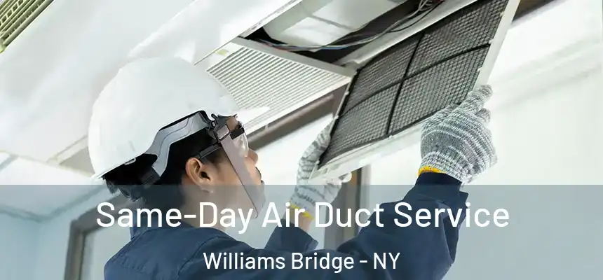 Same-Day Air Duct Service Williams Bridge - NY