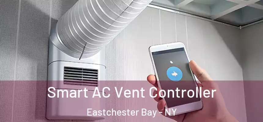 Smart AC Vent Controller Eastchester Bay - NY