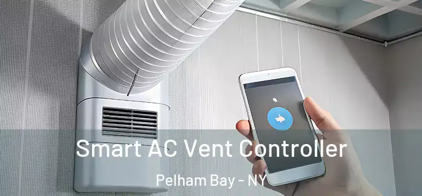 Smart AC Vent Controller Pelham Bay - NY