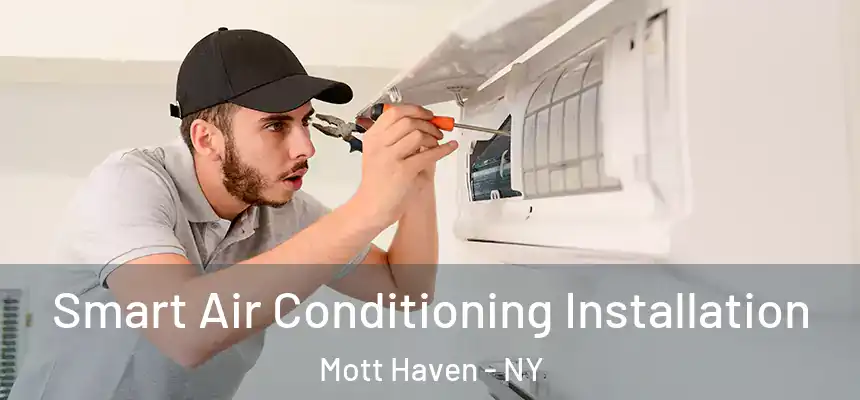 Smart Air Conditioning Installation Mott Haven - NY