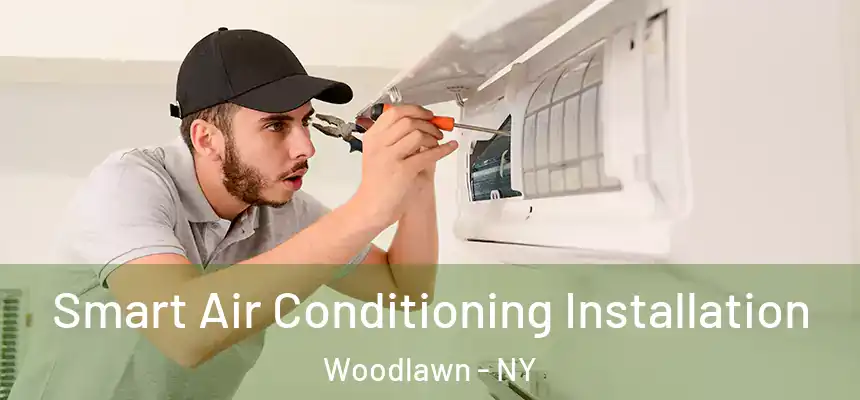 Smart Air Conditioning Installation Woodlawn - NY