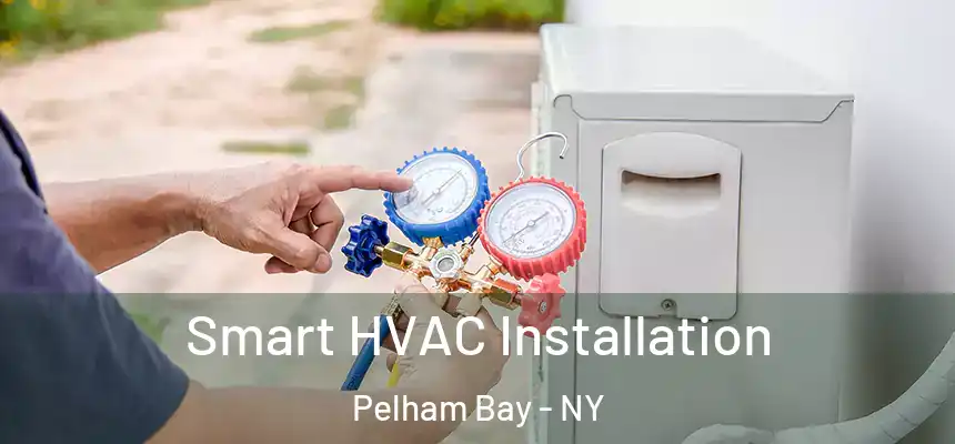  Smart HVAC Installation Pelham Bay - NY
