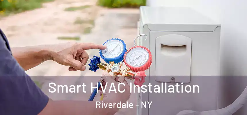 Smart HVAC Installation Riverdale - NY