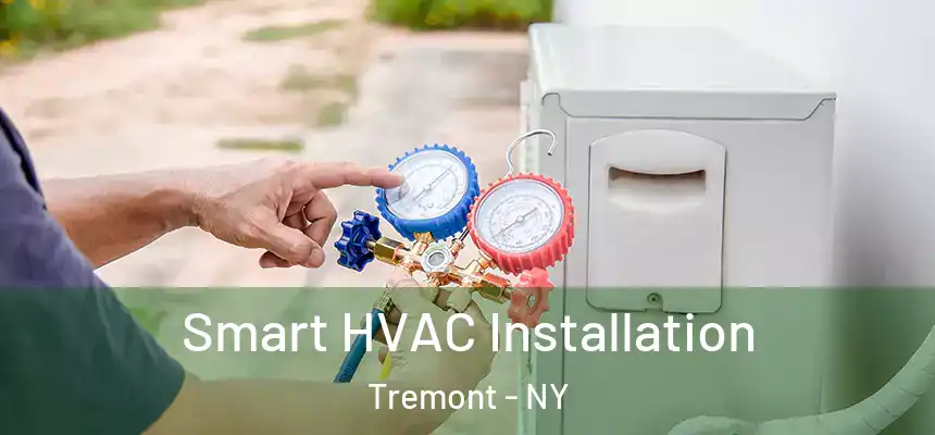 Smart HVAC Installation Tremont - NY