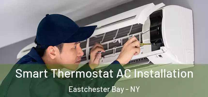 Smart Thermostat AC Installation Eastchester Bay - NY