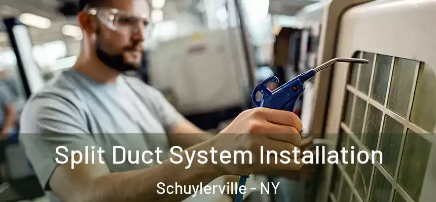 Split Duct System Installation Schuylerville - NY