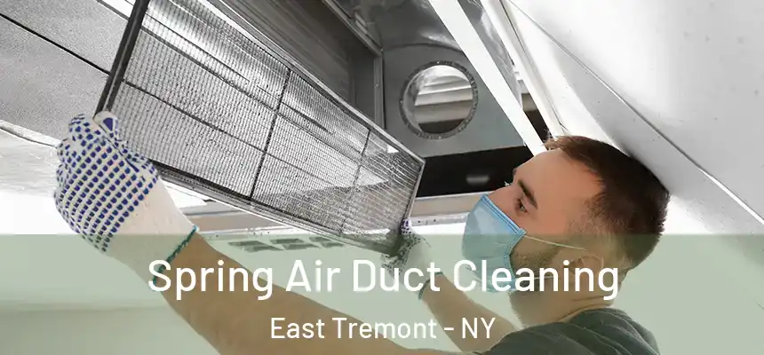  Spring Air Duct Cleaning East Tremont - NY