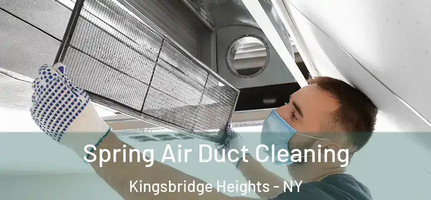  Spring Air Duct Cleaning Kingsbridge Heights - NY