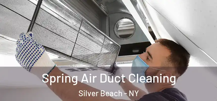  Spring Air Duct Cleaning Silver Beach - NY