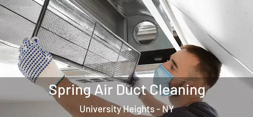 Spring Air Duct Cleaning University Heights - NY