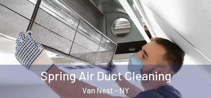 Spring Air Duct Cleaning Van Nest - NY