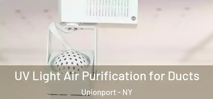  UV Light Air Purification for Ducts Unionport - NY