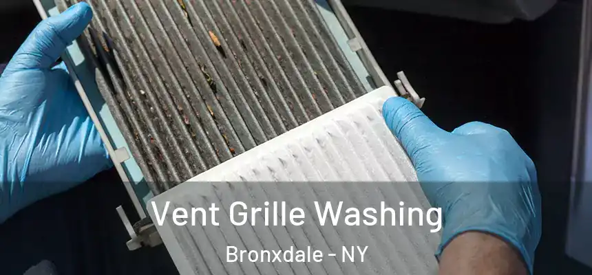 Vent Grille Washing Bronxdale - NY