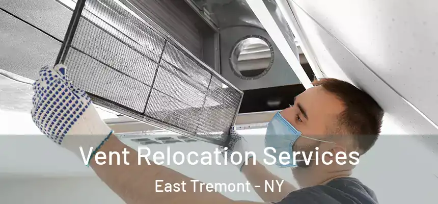 Vent Relocation Services East Tremont - NY