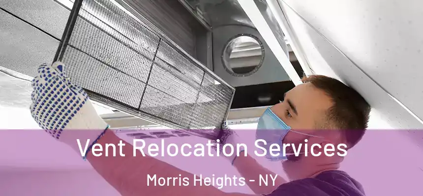 Vent Relocation Services Morris Heights - NY