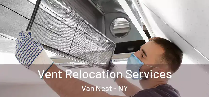 Vent Relocation Services Van Nest - NY