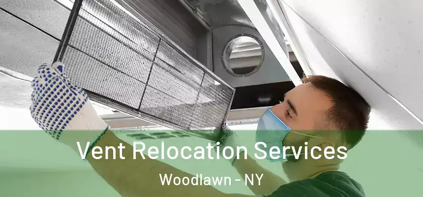 Vent Relocation Services Woodlawn - NY