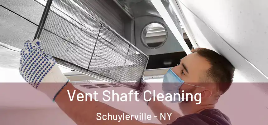 Vent Shaft Cleaning Schuylerville - NY