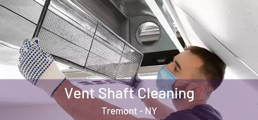 Vent Shaft Cleaning Tremont - NY