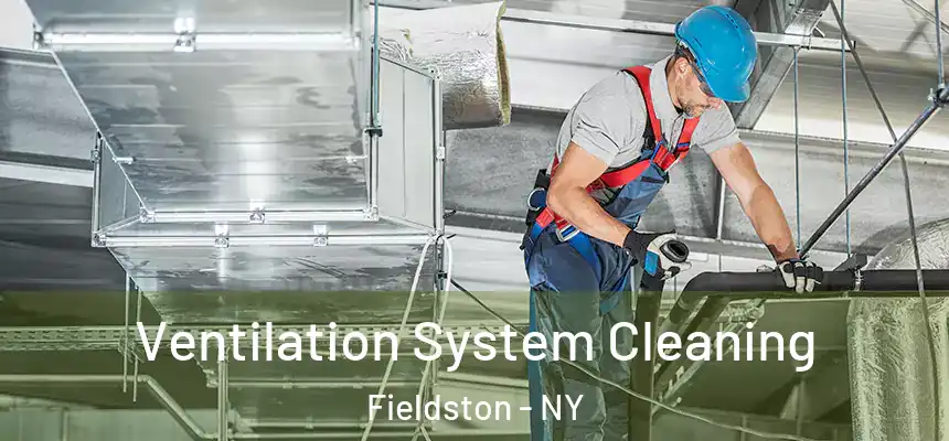 Ventilation System Cleaning Fieldston - NY