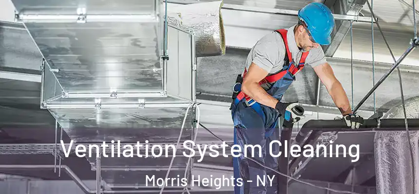 Ventilation System Cleaning Morris Heights - NY