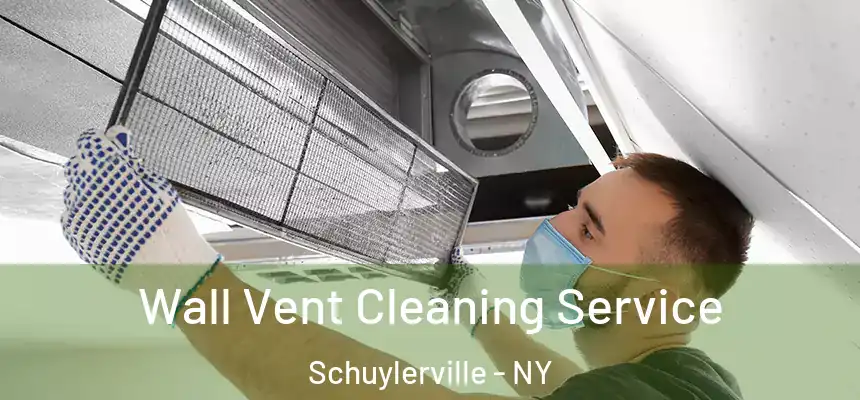  Wall Vent Cleaning Service Schuylerville - NY