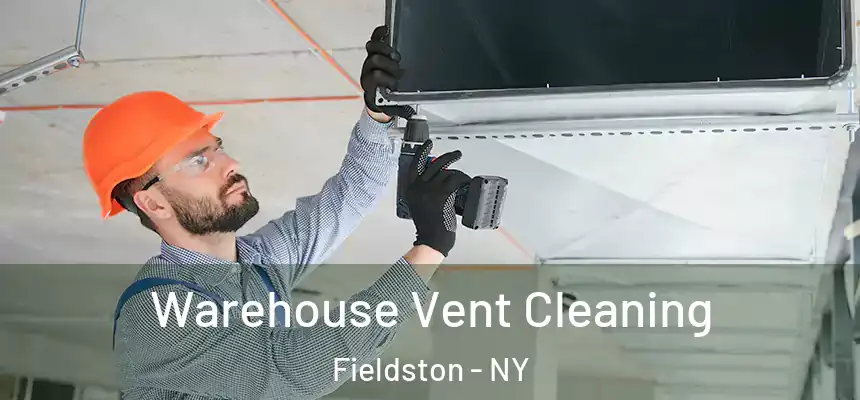 Warehouse Vent Cleaning Fieldston - NY