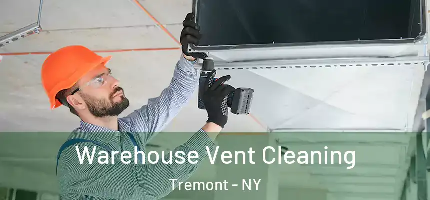 Warehouse Vent Cleaning Tremont - NY