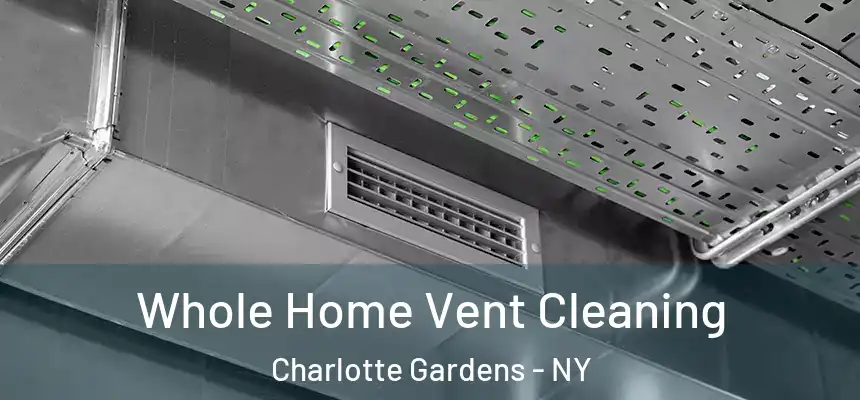  Whole Home Vent Cleaning Charlotte Gardens - NY