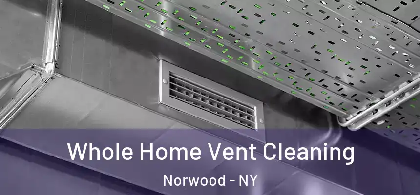 Whole Home Vent Cleaning Norwood - NY