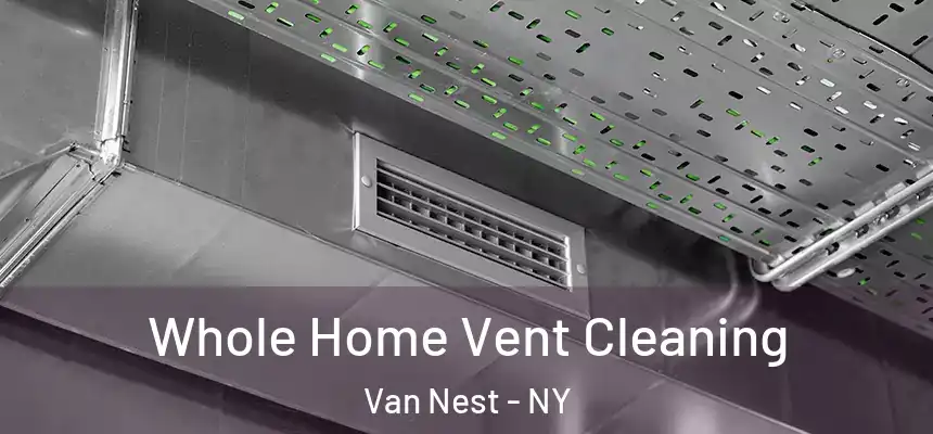 Whole Home Vent Cleaning Van Nest - NY