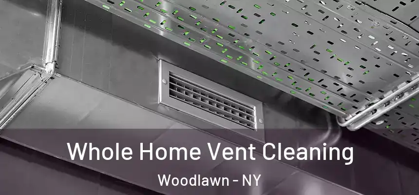 Whole Home Vent Cleaning Woodlawn - NY