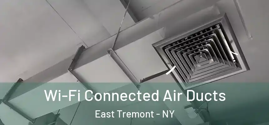  Wi-Fi Connected Air Ducts East Tremont - NY