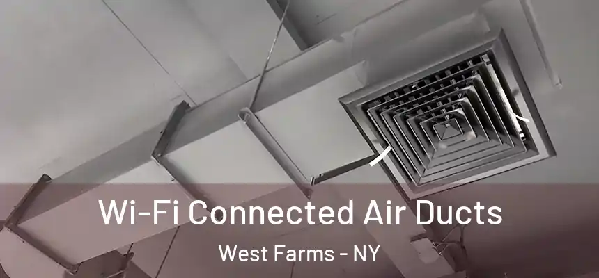 Wi-Fi Connected Air Ducts West Farms - NY