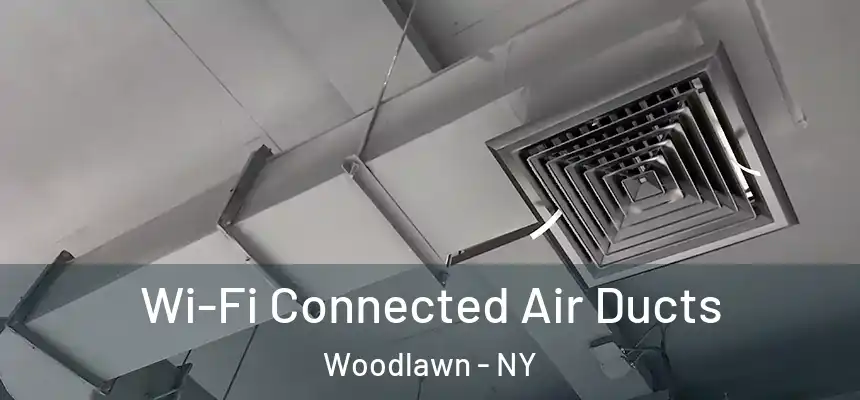 Wi-Fi Connected Air Ducts Woodlawn - NY